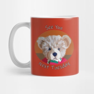 See You Next Tuesday Bear Mug